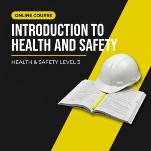 Introduction to Health and Safety (Health and Safety Level 3) (2024)