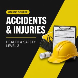 Accident, Injuries and Work-related Health (Health and Safety Level 3) (2024)