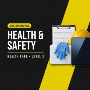 Health and Safety Management in Health Care (Level 3)