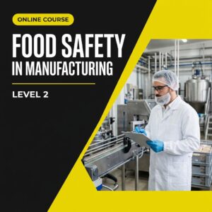 Food Safety in Manufacturing Level 2